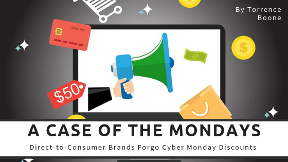 A Case of the Mondays: Direct-to-Consumer Brands Forgo Cyber Monday Discounts