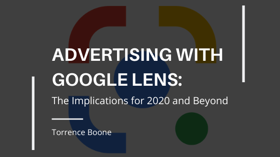 Advertising with Google Lens: The Implications for 2020 and Beyond